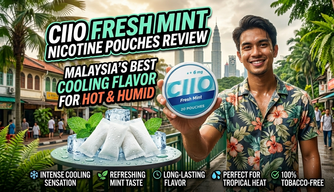 CIIO Fresh Mint Nicotine Pouches Review: Malaysia’s Best Cooling Flavor for Hot & Humid