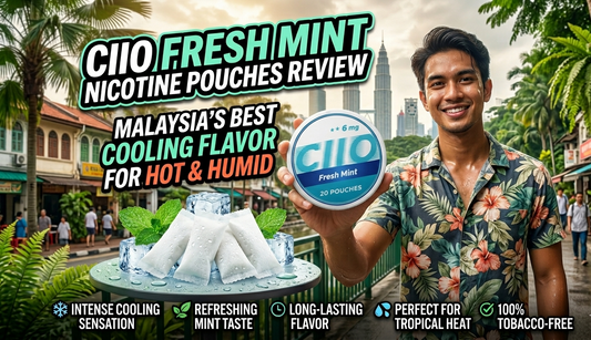 CIIO Fresh Mint Nicotine Pouches Review: Malaysia’s Best Cooling Flavor for Hot & Humid